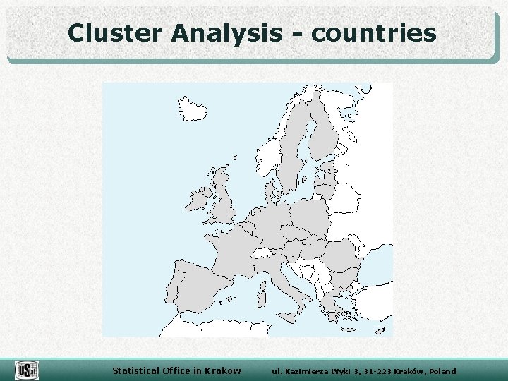 Cluster Analysis - countries Statistical Office in Krakow ul. Kazimierza Wyki 3, 31 -223