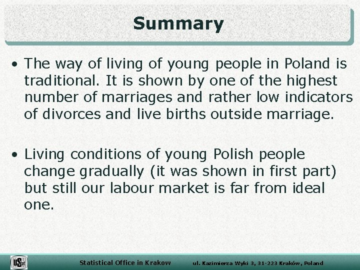 Summary • The way of living of young people in Poland is traditional. It