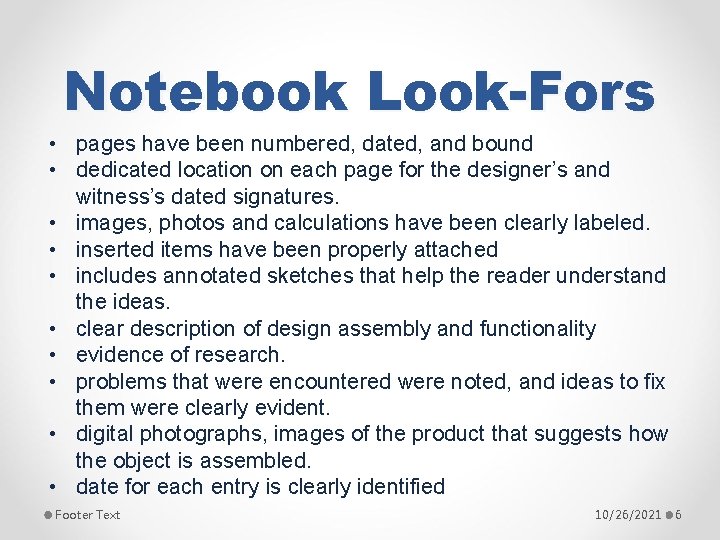 Notebook Look-Fors • pages have been numbered, dated, and bound • dedicated location on