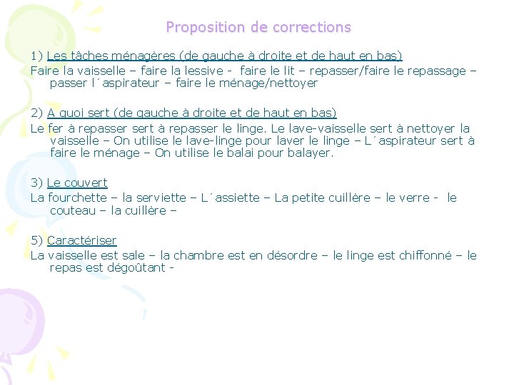 Proposition de corrections 1) Les tâches ménagères (de gauche à droite et de haut