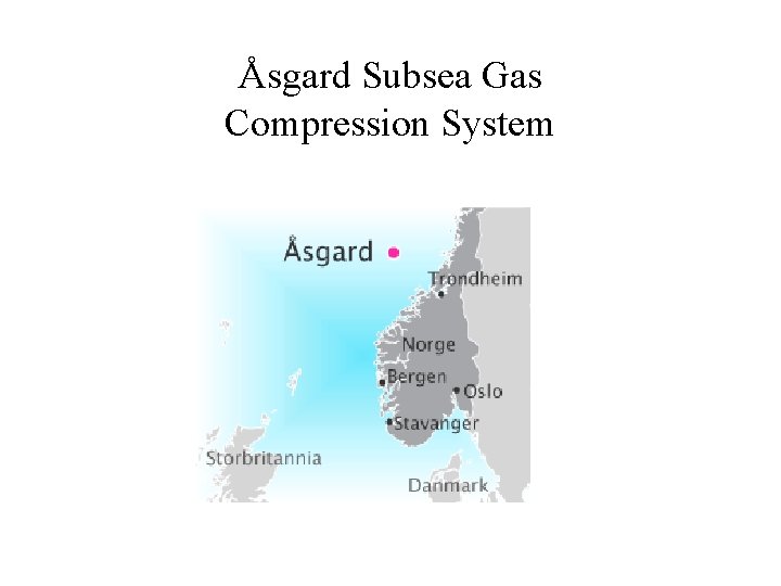 Åsgard Subsea Gas Compression System 