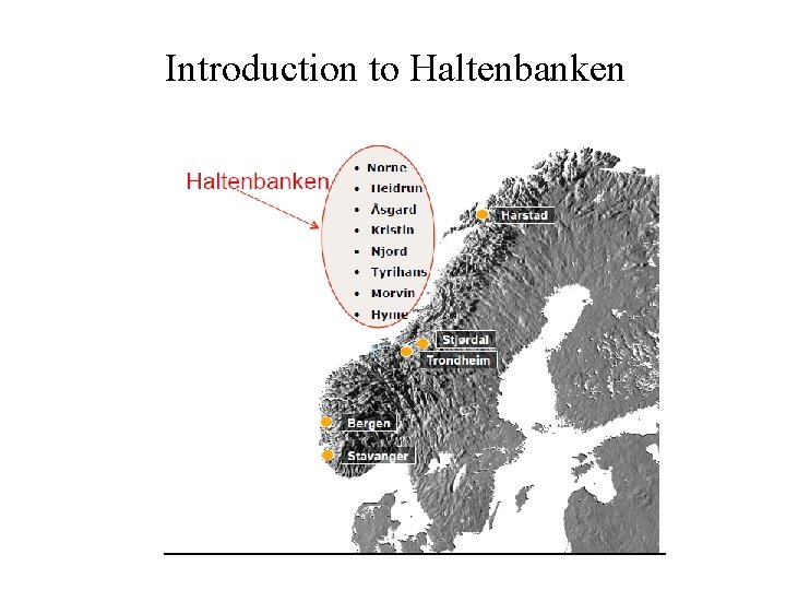 Introduction to Haltenbanken 