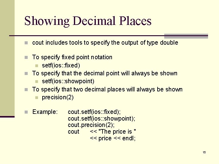 Showing Decimal Places n cout includes tools to specify the output of type double Showing Decimal Places n cout includes tools to specify the output of type double