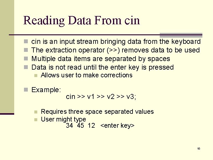 Reading Data From cin n n cin is an input stream bringing data from Reading Data From cin n n cin is an input stream bringing data from