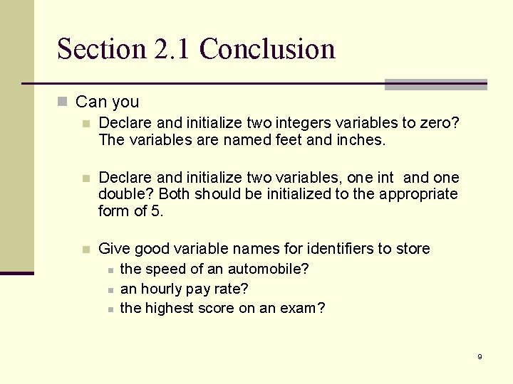 Section 2. 1 Conclusion n Can you n Declare and initialize two integers variables Section 2. 1 Conclusion n Can you n Declare and initialize two integers variables
