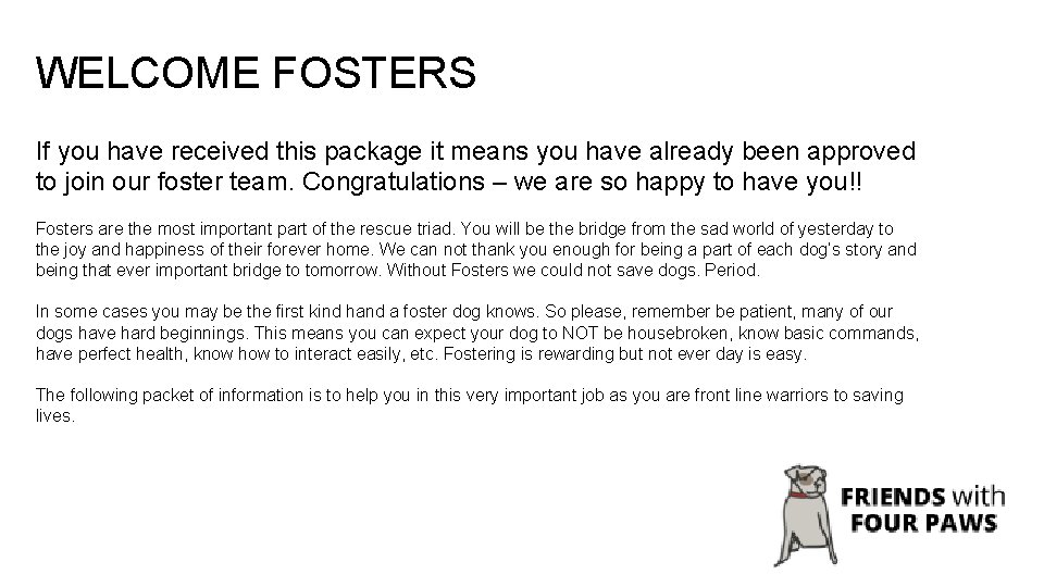 WELCOME FOSTERS If you have received this package it means you have already been