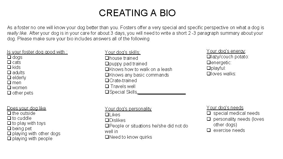 CREATING A BIO As a foster no one will know your dog better than