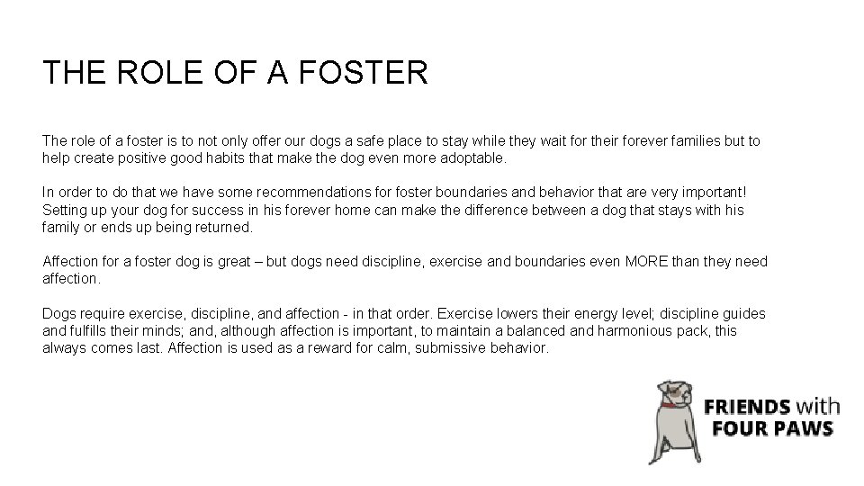 THE ROLE OF A FOSTER The role of a foster is to not only