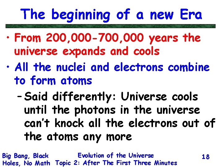 The beginning of a new Era • From 200, 000 -700, 000 years the