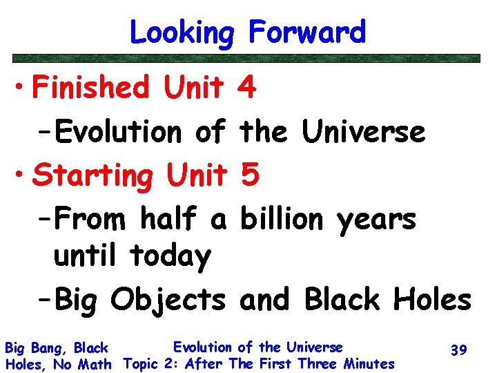 Looking Forward • Finished Unit – Evolution of • Starting Unit – From half