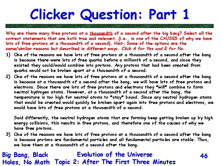 Clicker Question: Part 1 Why are there many free protons at a thousandth of