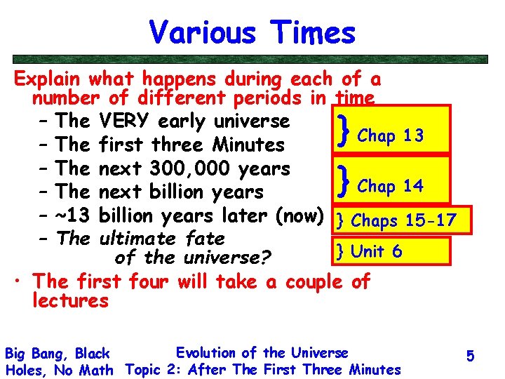 Various Times Explain what happens during each of a number of different periods in