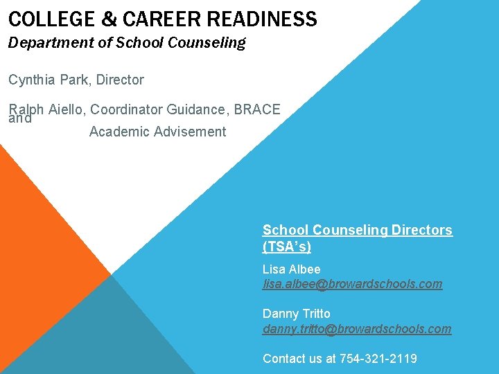 COLLEGE & CAREER READINESS Department of School Counseling Cynthia Park, Director Ralph Aiello, Coordinator