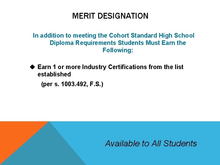 MERIT DESIGNATION In addition to meeting the Cohort Standard High School Diploma Requirements Students