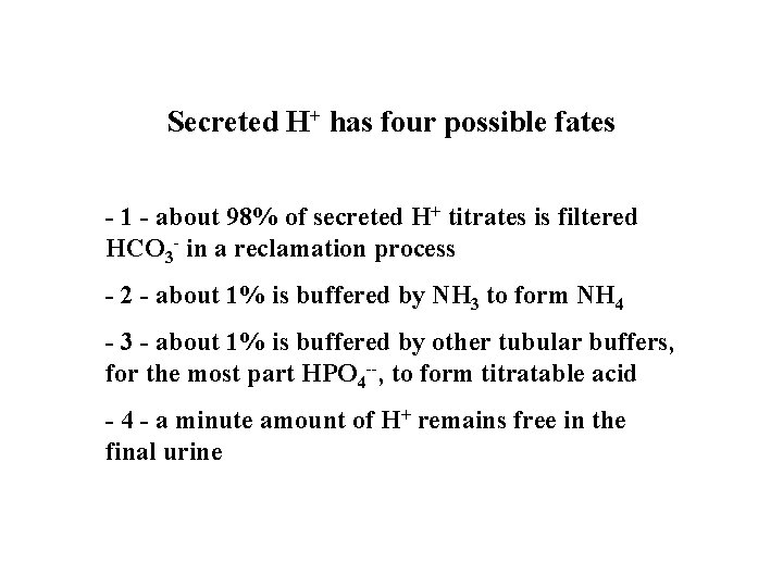 Secreted H+ has four possible fates - 1 - about 98% of secreted H+