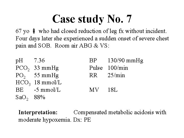 Case study No. 7 67 yo who had closed reduction of leg fx without