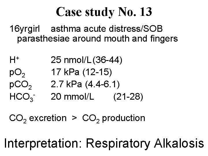 Case study No. 13 16 yr girl asthma acute distress/SOB parasthesiae around mouth and