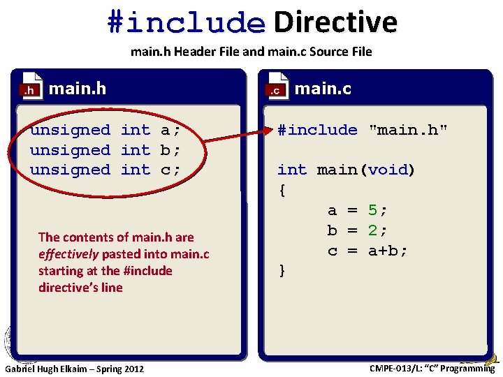 #include Directive main. h Header File and main. c Source File main. h unsigned