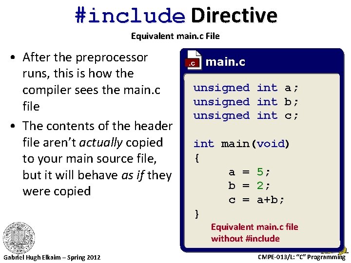#include Directive Equivalent main. c File • After the preprocessor runs, this is how