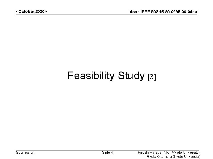 <October, 2020> doc. : IEEE 802. 15 -20 -0295 -00 -04 aa Feasibility Study