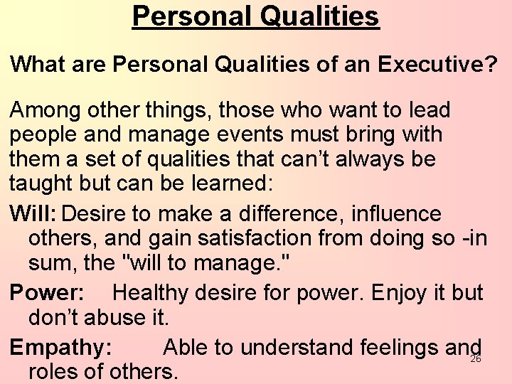 Personal Qualities What are Personal Qualities of an Executive? Among other things, those who