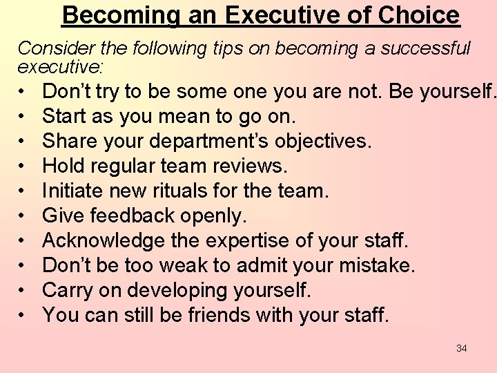 Becoming an Executive of Choice Consider the following tips on becoming a successful executive: