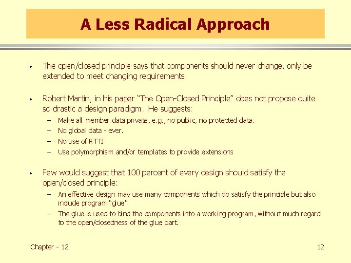 A Less Radical Approach · The open/closed principle says that components should never change,