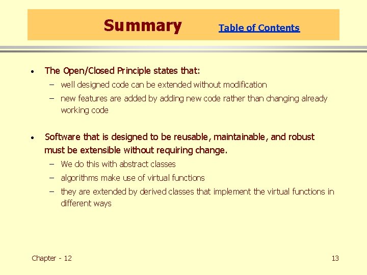 Summary · Table of Contents The Open/Closed Principle states that: – well designed code