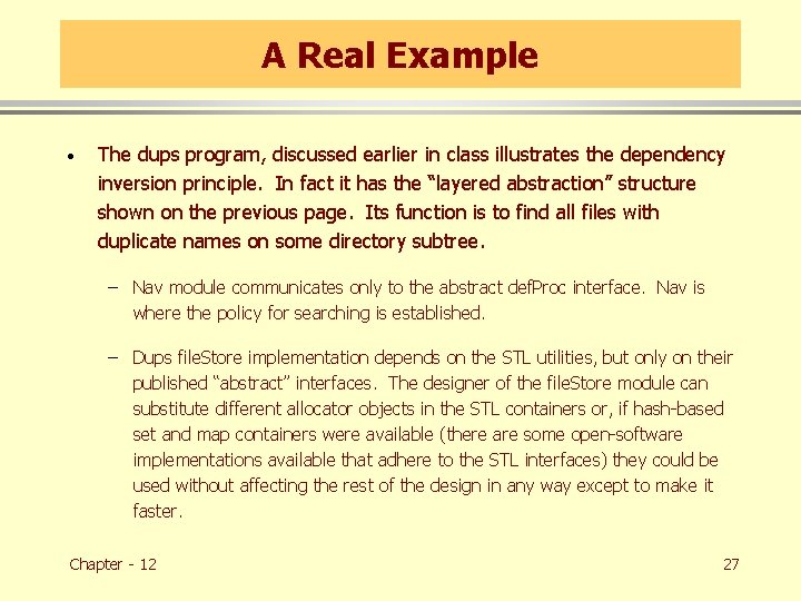 A Real Example · The dups program, discussed earlier in class illustrates the dependency