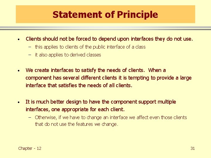 Statement of Principle · Clients should not be forced to depend upon interfaces they