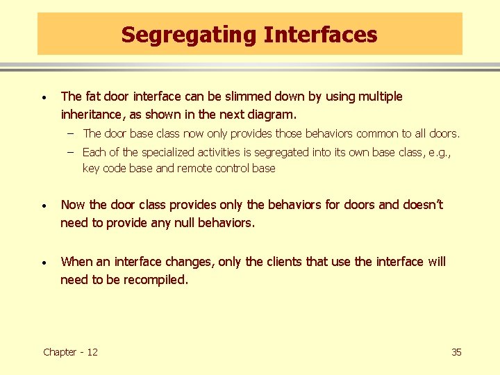 Segregating Interfaces · The fat door interface can be slimmed down by using multiple