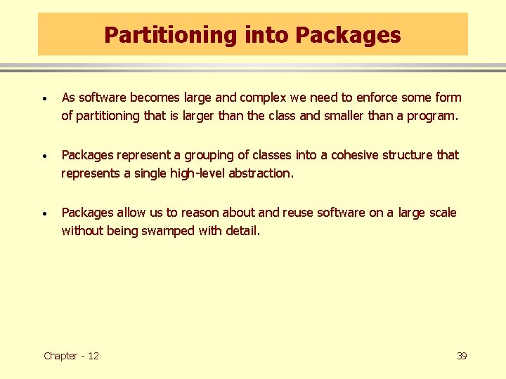 Partitioning into Packages · As software becomes large and complex we need to enforce