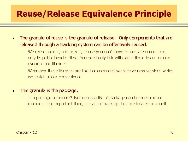 Reuse/Release Equivalence Principle · The granule of reuse is the granule of release. Only