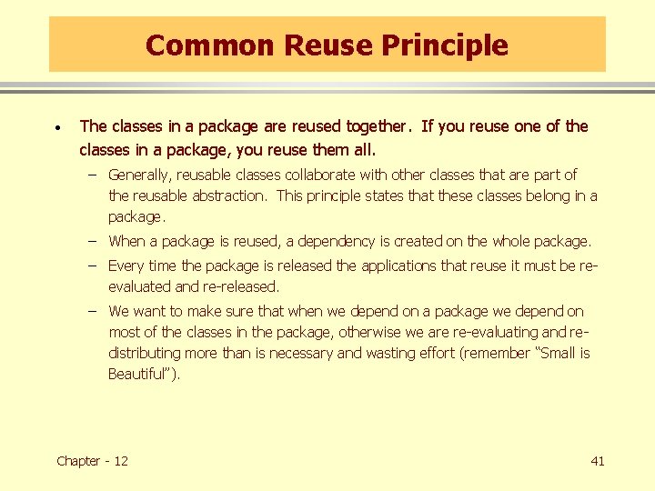 Common Reuse Principle · The classes in a package are reused together. If you