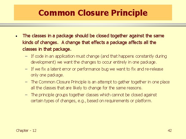 Common Closure Principle · The classes in a package should be closed together against