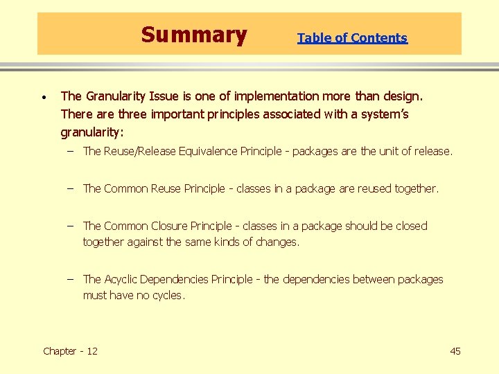 Summary · Table of Contents The Granularity Issue is one of implementation more than
