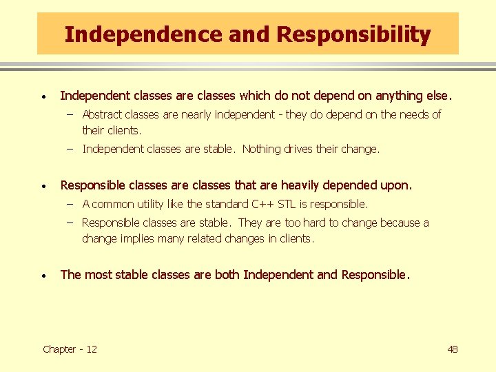 Independence and Responsibility · Independent classes are classes which do not depend on anything