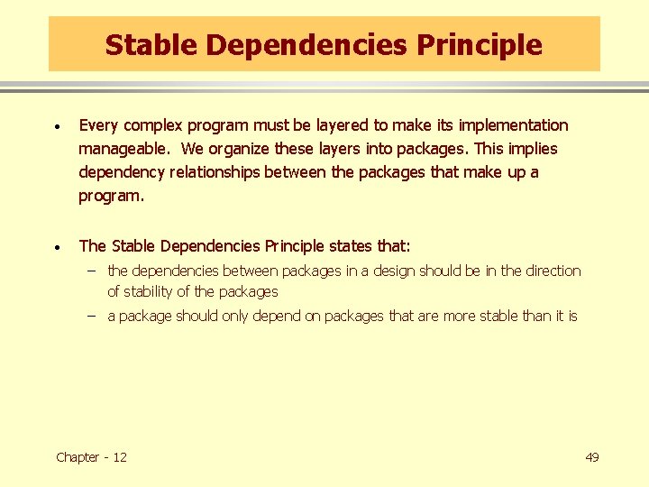 Stable Dependencies Principle · Every complex program must be layered to make its implementation