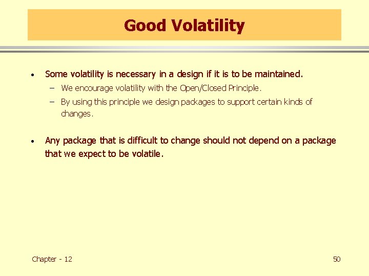 Good Volatility · Some volatility is necessary in a design if it is to