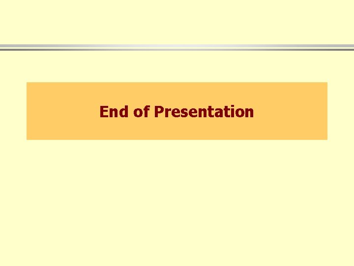 End of Presentation 