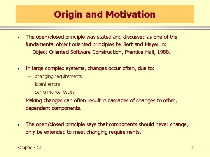 Origin and Motivation · The open/closed principle was stated and discussed as one of