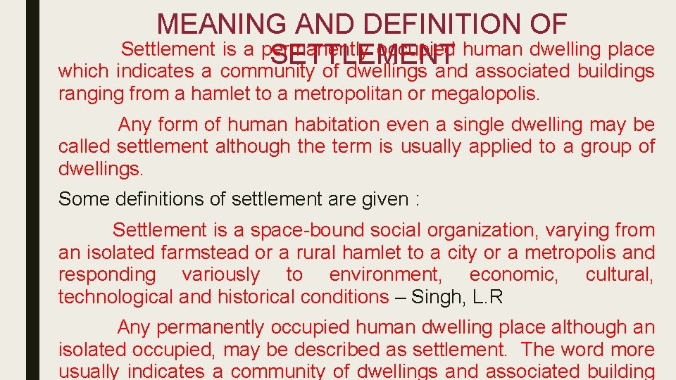 MEANING AND DEFINITION OF Settlement is a permanently occupied human dwelling place SETTLEMENT which