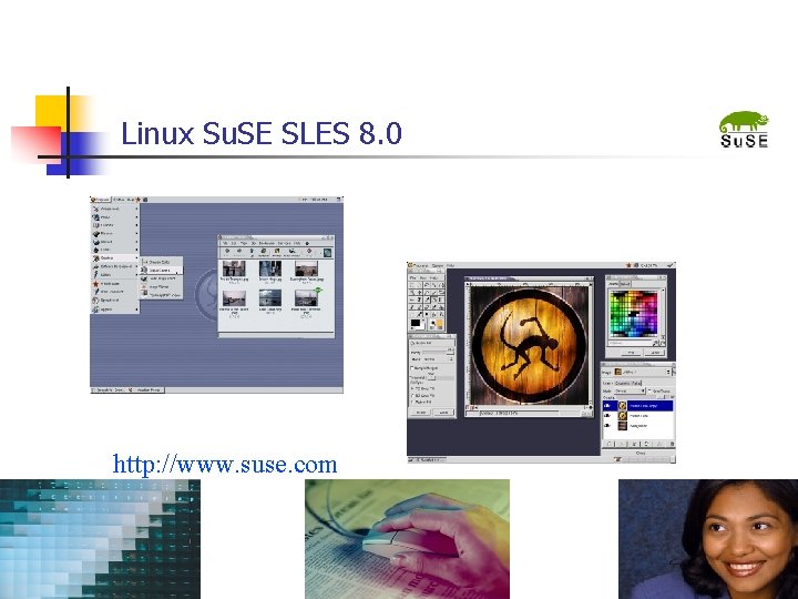 Linux Su. SE SLES 8. 0 http: //www. suse. com 