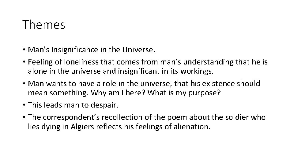 Themes • Man’s Insignificance in the Universe. • Feeling of loneliness that comes from