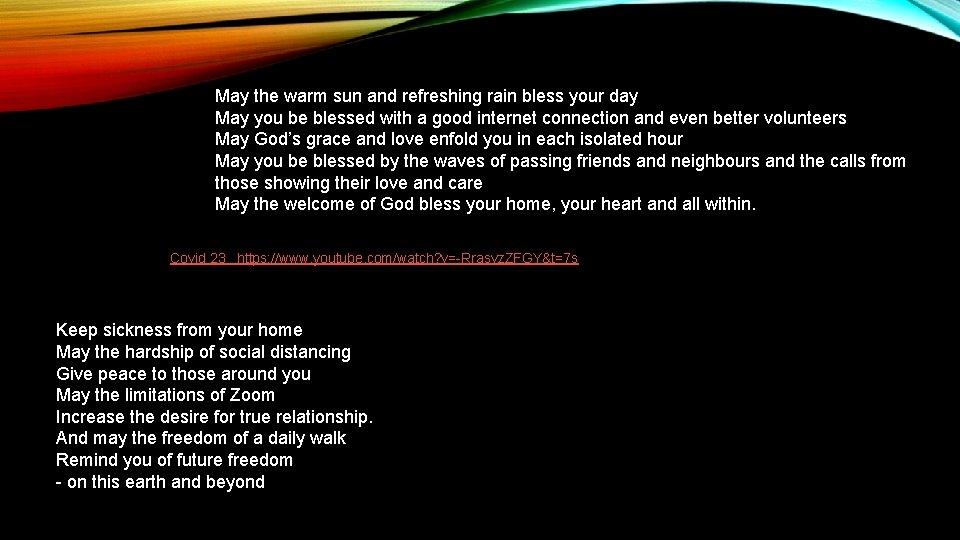 May the warm sun and refreshing rain bless your day May you be blessed