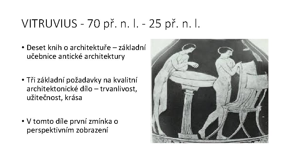 VITRUVIUS - 70 př. n. l. - 25 př. n. l. • Deset knih