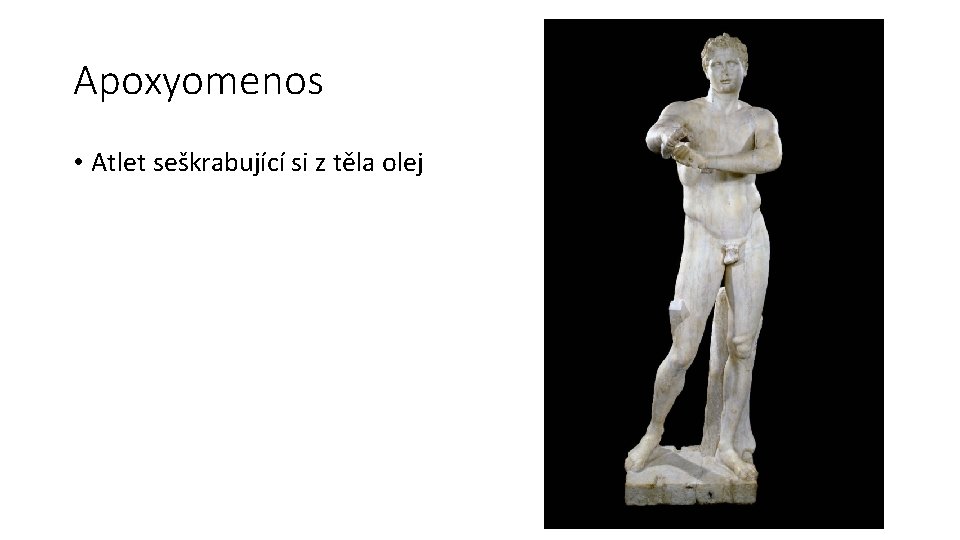Apoxyomenos • Atlet seškrabující si z těla olej 
