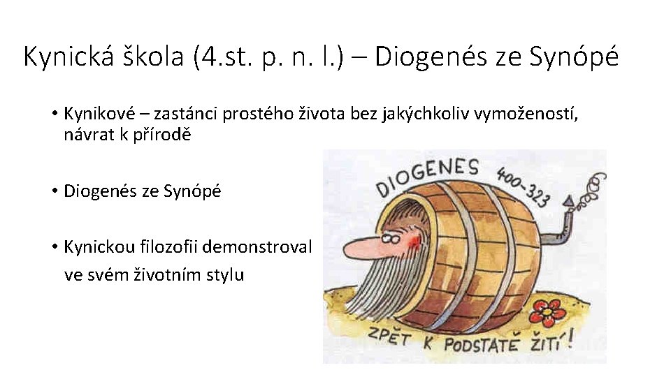 Kynická škola (4. st. p. n. l. ) – Diogenés ze Synópé • Kynikové