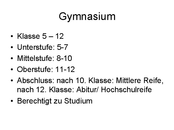 Gymnasium • • • Klasse 5 – 12 Unterstufe: 5 -7 Mittelstufe: 8 -10