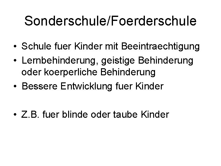 Sonderschule/Foerderschule • Schule fuer Kinder mit Beeintraechtigung • Lernbehinderung, geistige Behinderung oder koerperliche Behinderung